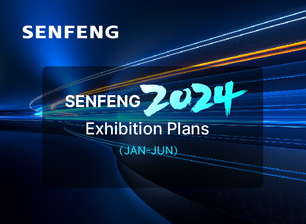 SENFENG 2024 Exhibition Plan
