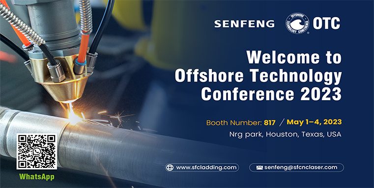 SENFENG to Showcase Innovations in Laser Cladding Technology at OTC 2023